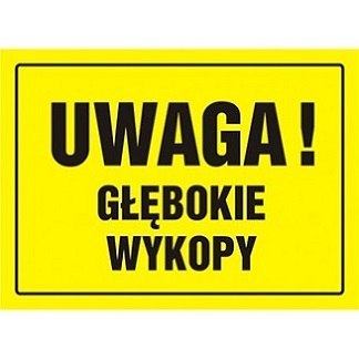 TABLICA BUDOWLANA - UWAGA! GŁĘBOKIE WYKOPY - OA 007 DY PN