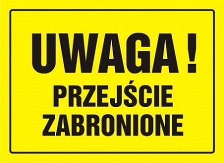 TABLICA BUDOWLANA - UWAGA! PRZEJŚCIE ZABRONIONE - OA 011 DY PN