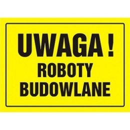 TABLICA BUDOWLANA - UWAGA! ROBOTY BUDOWLANE - OA 015 DY PN