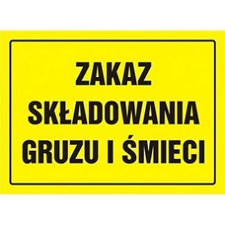 TABLICA BUDOWLANA - UWAGA! ZAKAZ SKŁADOWANIA GRUZU I ŚMIECI - OA 093 DY PN