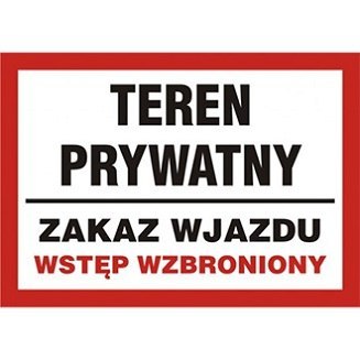 ZNAK TEREN PRYWATNY - ZAKAZ WJAZDU - WSTĘP WZBRONIONY - PB 173 DJ PN