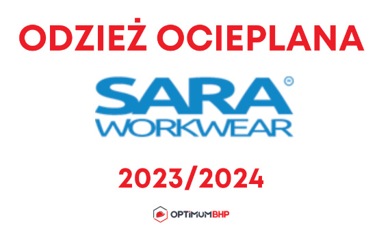 Odzież robocza ostrzegawcza na zimę 2023/2024 Sara Workwear jaką w swojej ofercie posiada sklep Optimum BHP!